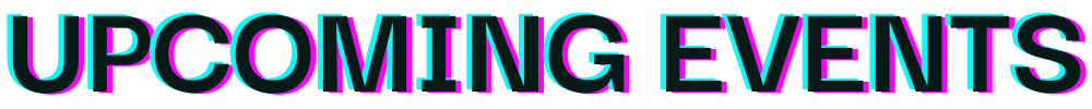 UPCOMINGEVENTS